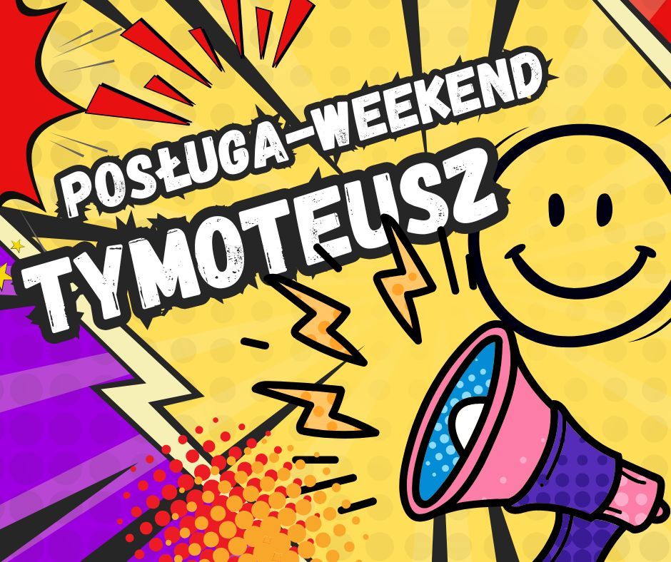 Posługa-weekend Tymoteusz